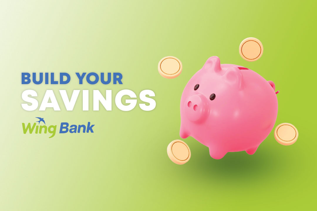 Build Your Savings With Wing Bank!