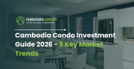 Nine Key Market Trends in Cambodia's Condominium Market 2026 – Realestate.com.kh Editorial